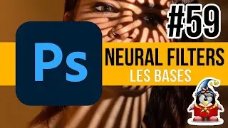 Photoshop - Les Bases 59 - Neural Filters