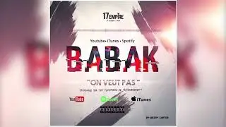 BABAK - On veut pas