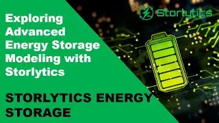 Exploring Advanced Energy Storage Modeling with Storlytics | Storlytics Energy Storage