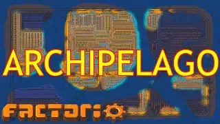 Factorio - Cinematic Base Tour: ARCHIPELAGO