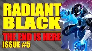 Radiant Black: The End is HERE!! (issues 5, 2021-)