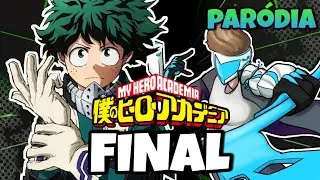 O FINAL DE BOKU NO HERO (Paródia)