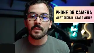 Phone or camera: What Should I Start With?