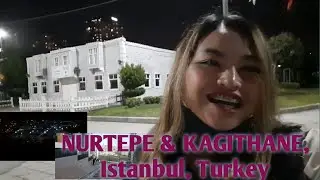 Nurtepe and Kağıthane, Istanbul