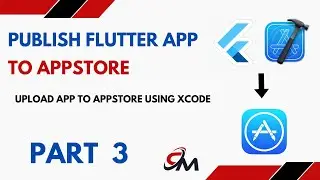 03 Upload App to AppStore using xcode  || deploy flutter app to Appstore || Xcode || IPA