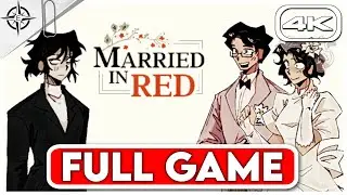 MARRIED IN RED Gameplay Walkthrough FULL GAME [4K UHD] - No Commentary
