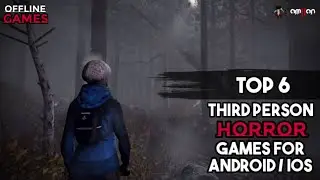 TOP 6 Best Third-Person Offline Horror Games for Android | iOS | #WhatToPlay
