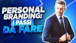 PERSONAL BRANDING: I PASSI DA FARE
