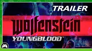 Trailer oficial - Wolfenstein: Youngblood