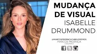 TRANSFORMAÇÃO PARA ISABELLE DRUMMOND