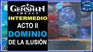 Dominio de la Ilusión - Misión Callejón sin salida - Intermedio - Acto II - Genshin Impact