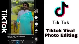 Tiktok Viral And Trending Photo Editing Reality