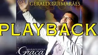 Intimidade e Comunhão - Geraldo Guimarães (Playback)