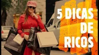 DICAS DE RICOS