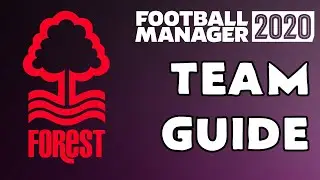 FM20 - Nottingham Forest Team Guide - Football Manager 2020