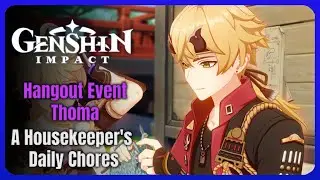 Hangout Event: Thoma - A Housekeeper's Daily Chores | Genshin Impact