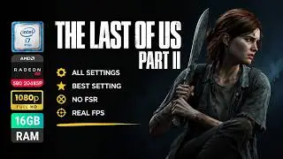 THE LAST OF US PART II - AMD RX 580 2048 SP | I7 4790 | 16 GB RAM | 1080p 