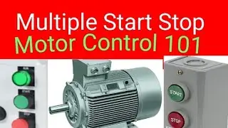 Motor Control 101( Multiple Start Stop Circuit)
