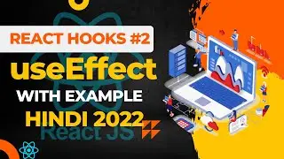 React Hooks in Hindi | useEffect Hook in React JS in Hindi in 2022 | Part 2