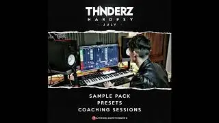 THNDERZ PRESENT - JULY - HARDPSY SAMPLE + PRESET