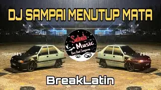 SABAH MUSIC - DJ SAMPAI MENUTUP MATA(BreakLatin)