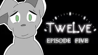 Twelve Episode 5