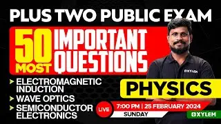 Plus Two Public Exam - Physics - 50 Most Important Questions | Xylem Plus Two