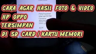 Cara Agar Hasil Foto & Video Kamera Oppo Tersimpan di SD card / Kartu SD
