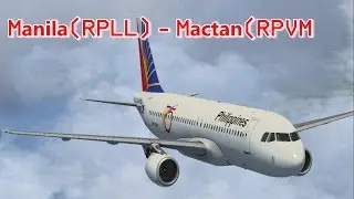 FSX + VATSIM *LIVE* with ATC Ep : 1 Manila - Mactan