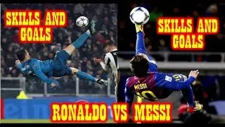 Cristiano Ronaldo VS Lionel Messi - Skills & Goals