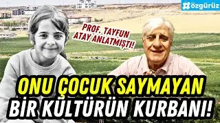 'Narin, onu çocuk saymayan bir kültürün kurbanı' Prof. Tayfun Atay 