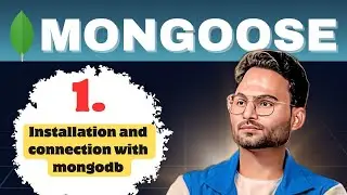 How to install mongoose Lecture-14 • How to connect mongoose with MongoDB by using node js.