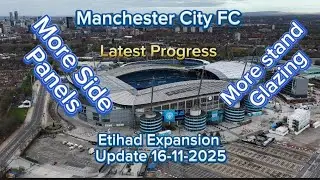 Manchester City FC Etihad Stadium Expansion Update 16-11-2025