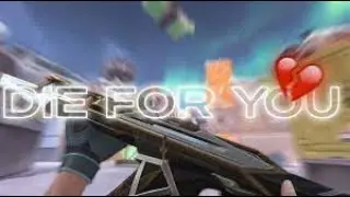 Die For You 💔 (Valorant Montage)