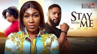 STAY WITH ME - EBUBE NWAGBO/JOHN EKANEM/SANDRA IFUDU/ NIGERIAN MOVIES 2023 LATEST FULL MOVIES | LOVE