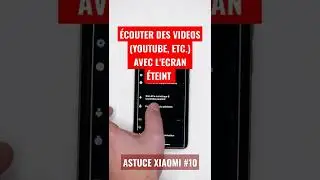 Écouter des vidéos (YouTube, etc.) écran éteint sur XIAOMI 