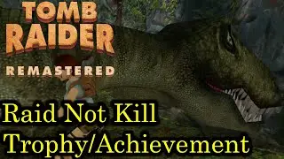 Tomb Raider - Raid Not Kill [Trophy/Achievement Guide | Remastered]