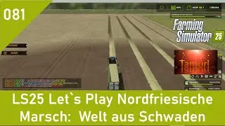 LS25 Live Let`s Play Nordfriesische Marsch 081:  Welt aus Schwaden