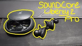 SoundCore Liberty 2 Pro 1+ Years Later..