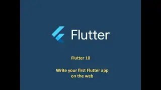 Flutter 10 - Write your first Flutter app on the web