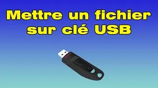 Comment mettre un document ou un fichier sur une clé USB