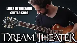 LINES IN THE SAND - GUITAR SOLO (DREAM THEATER)