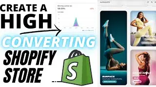 How To Create A High Converting Shopify Store In 2021