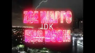 IDK ZOEWAPO X HBGDOOM