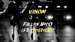 V3N0M - Fallen Hero ft. Costelo (Original Mix)