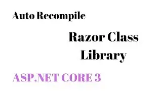 Auto-recompile Razor Class Library during Development with ASP NET Core 3