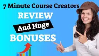 7 Minute Course Creators Review WARNING DON'T BUY WITHOUT MY HUGE BONUSES