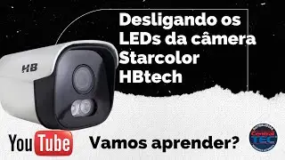 Como desligar os  Leds da Câmera Starcolor HBtech