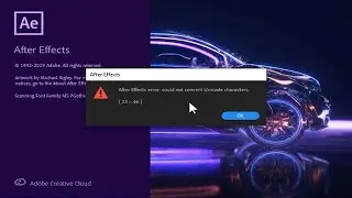 حل مشكل افتر افكت After Effects Error Could not convert Unicode characters