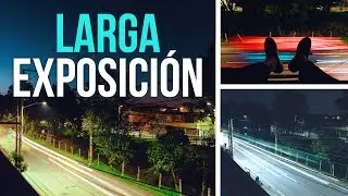 Como Hacer Fotos De LARGA EXPOSICIÓN